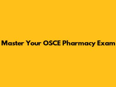 Master Your OSCE Pharmacy Exam