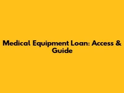 Medical Equipment Loan: Access & Guide