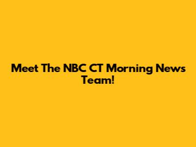 Meet The NBC CT Morning News Team!