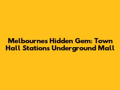 Melbourne's Hidden Gem: Town Hall Station's Underground Mall