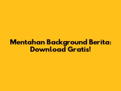 Mentahan Background Berita: Download Gratis!