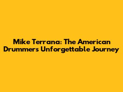 Mike Terrana: The American Drummer's Unforgettable Journey