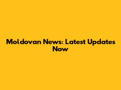 Moldovan News: Latest Updates Now