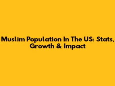 Muslim Population In The US: Stats, Growth & Impact