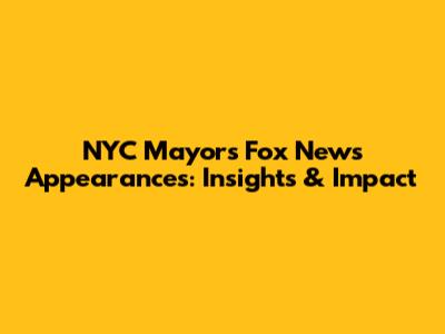 NYC Mayor's Fox News Appearances: Insights & Impact