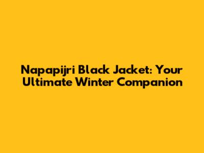 Napapijri Black Jacket: Your Ultimate Winter Companion
