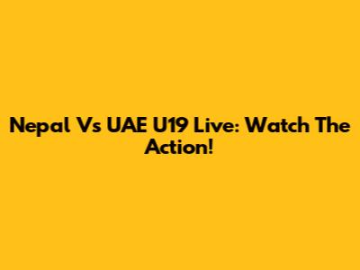 Nepal Vs UAE U19 Live: Watch The Action!