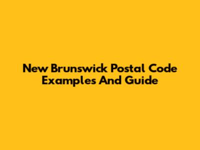 New Brunswick Postal Code Examples And Guide