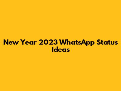 New Year 2023 WhatsApp Status Ideas