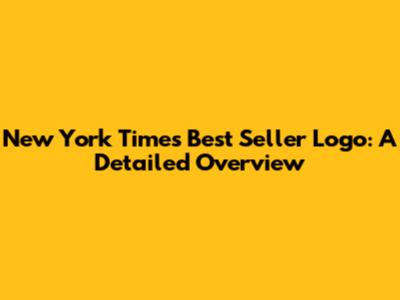 New York Times Best Seller Logo: A Detailed Overview