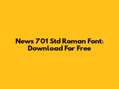 News 701 Std Roman Font: Download For Free
