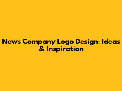News Company Logo Design: Ideas & Inspiration