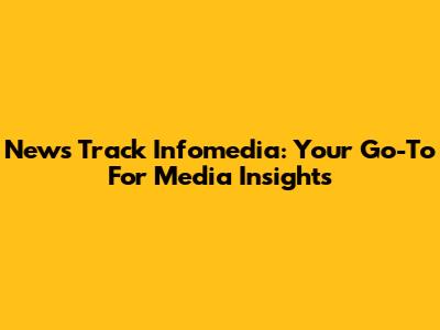 News Track Infomedia: Your Go-To For Media Insights