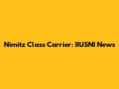 Nimitz Class Carrier: IIUSNI News