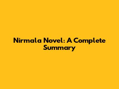 Nirmala Novel: A Complete Summary