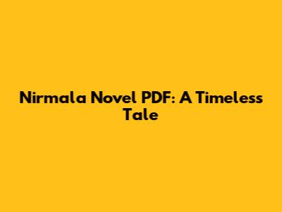 Nirmala Novel PDF: A Timeless Tale