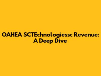 OAHEA SCTEchnologiessc Revenue: A Deep Dive