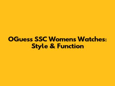 OGuess SSC Women's Watches: Style & Function