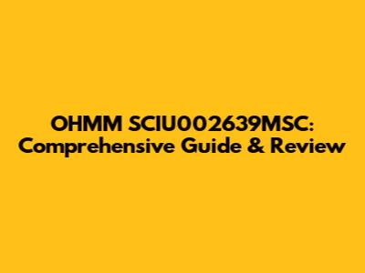 OHMM SCIU002639MSC: Comprehensive Guide & Review