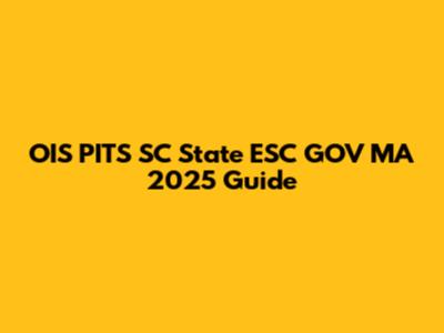 OIS PITS SC State ESC GOV MA 2025 Guide