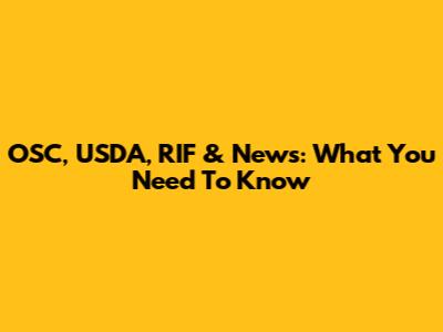 OSC, USDA, RIF & News: What You Need To Know