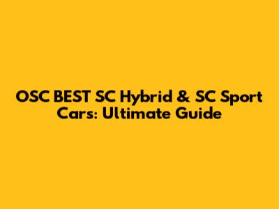 OSC BEST SC Hybrid & SC Sport Cars: Ultimate Guide