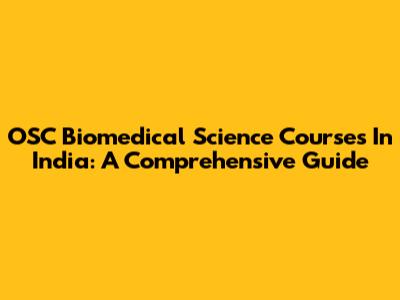 OSC Biomedical Science Courses In India: A Comprehensive Guide