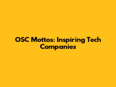 OSC Mottos: Inspiring Tech Companies