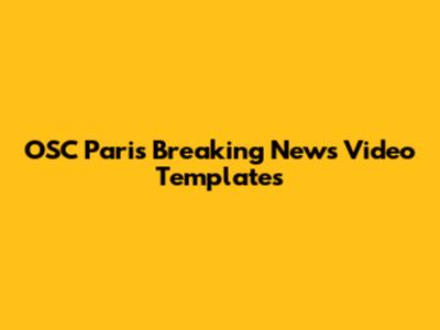 OSC Paris Breaking News Video Templates