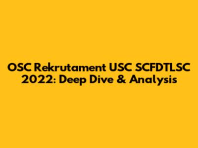OSC Rekrutament USC SCFDTLSC 2022: Deep Dive & Analysis