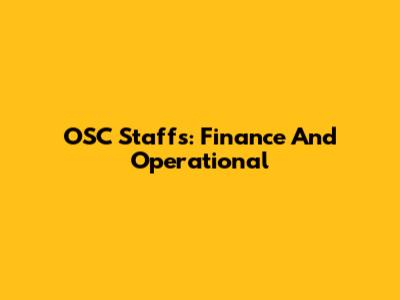 OSC Staffs: Finance And Operational