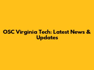 OSC Virginia Tech: Latest News & Updates
