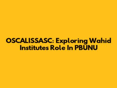OSCALISSASC: Exploring Wahid Institute's Role In PBUNU