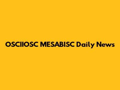 OSCIIOSC MESABISC Daily News
