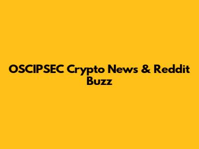 OSCIPSEC Crypto News & Reddit Buzz