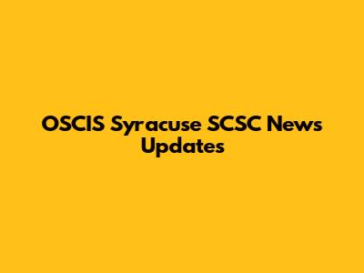 OSCIS Syracuse SCSC News Updates