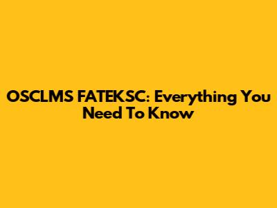 OSCLMS FATEKSC: Everything You Need To Know