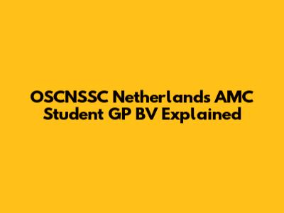 OSCNSSC Netherlands AMC Student GP BV Explained