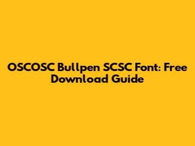 OSCOSC Bullpen SCSC Font: Free Download Guide