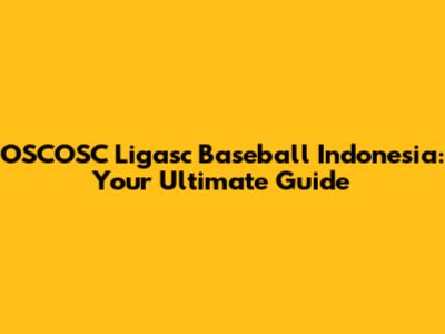 OSCOSC Ligasc Baseball Indonesia: Your Ultimate Guide