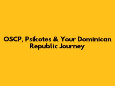 OSCP, Psikotes & Your Dominican Republic Journey