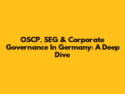 OSCP, SEG & Corporate Governance In Germany: A Deep Dive