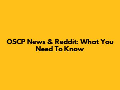 OSCP News & Reddit: What You Need To Know