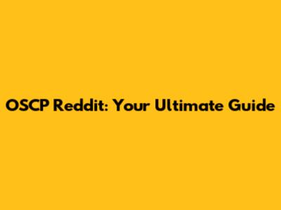 OSCP Reddit: Your Ultimate Guide