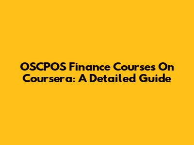 OSCPOS Finance Courses On Coursera: A Detailed Guide