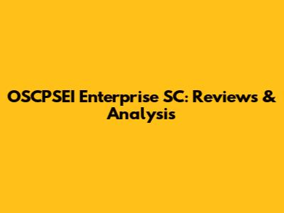 OSCPSEI Enterprise SC: Reviews & Analysis