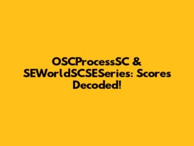 OSCProcessSC & SEWorldSCSESeries: Scores Decoded!