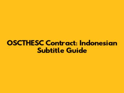 OSCTHESC Contract: Indonesian Subtitle Guide