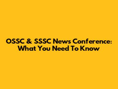 OSSC & SSSC News Conference: What You Need To Know