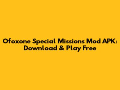 Ofoxone Special Missions Mod APK: Download & Play Free